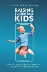 9780578340500-057834050X-Raising Screen Time Kids: Biblical Principles for Parenting in a Device-Saturated World
