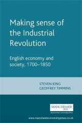 9780719050213-0719050219-Making Sense of the Industrial Revolution: English Economy and Society 1700-1850 (Manchester Studies in Modern History)