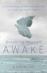 9781590309575-159030957X-Dreaming Yourself Awake: Lucid Dreaming and Tibetan Dream Yoga for Insight and Transformation