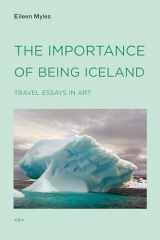 9781584350668-1584350660-The Importance of Being Iceland: Travel Essays in Art (Semiotext(e) / Active Agents)
