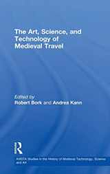 9780754663072-0754663078-The Art, Science, and Technology of Medieval Travel (AVISTA Studies in the History of Medieval Technology, Science and Art)