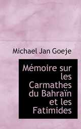 9781103428977-1103428977-Memoire Sur Les Carmathes Du Bahrann Et Les Fatimides (French Edition)