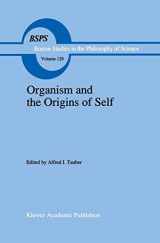 9780792311850-079231185X-Organism and the Origins of Self (Boston Studies in the Philosophy and History of Science, 129)