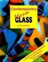 9780970093349-0970093349-Contemporary Warm Glass: A Guide to Fusing, Slumping & Kiln-Forming Techniques