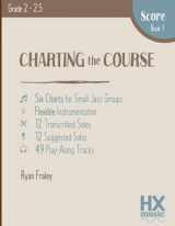 9781530896028-1530896029-Charting the Course, Score Book 1 (HXmusic)