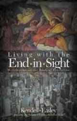 9781586400019-1586400010-Living With the End in Sight: Meditations on the Book of Revelation