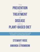 9781098343279-1098343271-The Prevention and Treatment of Disease with a Plant-Based Diet: Evidence-based articles to guide the physician