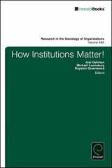9781786354303-1786354306-How Institutions Matter! (Research in the Sociology of Organizations, 48, Part A)