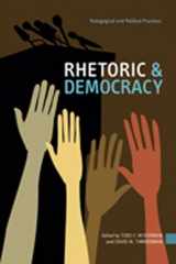 9780870138355-0870138359-Rhetoric & Democracy: Pedagogical and Political Practices (Rhetoric & Public Affairs)
