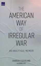 9781977405449-1977405444-The American Way of Irregular War: An Analytical Memoir