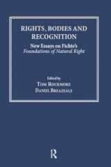 9781138252257-1138252255-Rights, Bodies and Recognition: New Essays on Fichte's Foundations of Natural Right