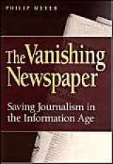 9780826215611-0826215610-The Vanishing Newspaper: Saving Journalism in the Information Age (Volume 1)