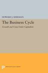 9780691607146-0691607141-The Business Cycle: Growth and Crisis under Capitalism (Princeton Legacy Library, 1190)