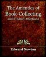 9781594622595-1594622590-The Amenities of Book-collecting and Kindred Affections