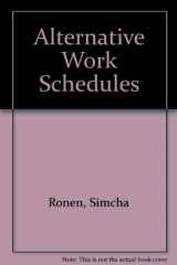 9780870945113-0870945114-Alternative Work Schedules: Selecting, Implementing, and Evaluating