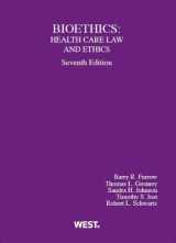 9780314279897-031427989X-Bioethics: Health Care Law and Ethics (American Casebook Series)