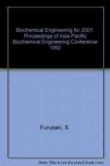 9780387700915-0387700919-Biochemical Engineering for 2001: Proceedings of Asia-Pacific Biochemical Engineering Conference 1992