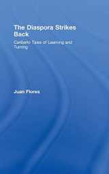 9780415952606-0415952603-The Diaspora Strikes Back: Caribeño Tales of Learning and Turning (Cultural Spaces)