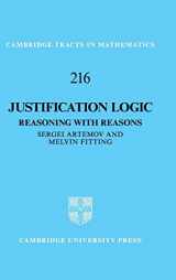9781108424912-1108424910-Justification Logic: Reasoning with Reasons (Cambridge Tracts in Mathematics, Series Number 216)