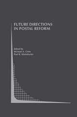 9780792372745-0792372743-Future Directions in Postal Reform (Topics in Regulatory Economics and Policy, 38)