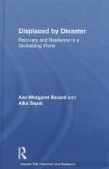 9780415856034-0415856035-Displaced by Disaster: Recovery and Resilience in a Globalizing World (Disaster Risk Reduction and Resilience)