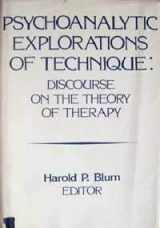9780823650538-0823650537-Psychoanalytic Explorations of Technique: Discourse on the Theory of Therapy