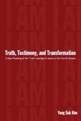 9781498215503-1498215505-Truth, Testimony, and Transformation