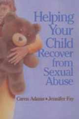 9780802073846-0802073840-Helping Your Child Recover from Sexual Abuse