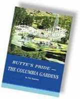9780966168822-0966168828-Butte's Pride - The Columbia Gardens
