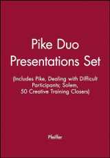 9780787951870-0787951870-Pike Duo Presentations Set (Includes Pike, Dealing with Difficult Participants; Solem, 50 Creative Training Closers)
