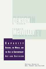 9789057010415-9057010410-Capacity: History, the World, and the Self in Contemporary Art and Criticism (Critical Voices in Art, Theory, & Culture Series,Vol 1)
