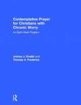9781138690936-1138690937-Contemplative Prayer for Christians with Chronic Worry: An Eight-Week Program