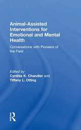 9780815395096-0815395094-Animal-Assisted Interventions for Emotional and Mental Health: Conversations with Pioneers of the Field