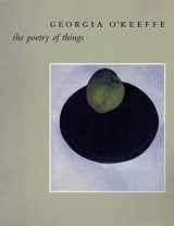 9780943044248-0943044243-Georgia O'Keeffe: The Poetry of Things