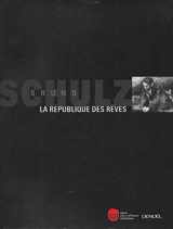 9782207256374-2207256375-Bruno Schulz, La république des rêves: Le catalogue de l'exposition