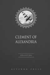 9781786471758-1786471752-Clement of Alexandria Collection: 3 Books