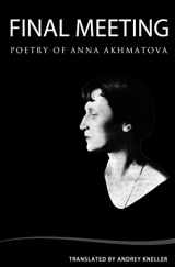 9781438234731-1438234732-Final Meeting: Selected Poetry Of Anna Akhmatova