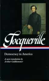 9781931082549-1931082545-Alexis de Tocqueville: Democracy in America (LOA #147): A new translation by Arthur Goldhammer (Library of America)