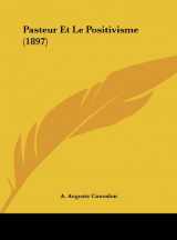 9781162281452-1162281456-Pasteur Et Le Positivisme (1897) (French Edition)