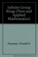 9780824715236-0824715233-Infinite group rings (Pure and applied mathematics)