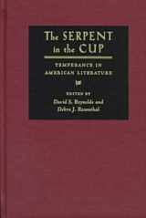 9781558490819-1558490817-The Serpent in the Cup: Temperance in American Literature