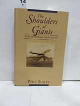 9780201627220-0201627221-The Shoulders Of Giants: A History Of Human Flight To 1919 (Helix Books)