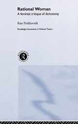 9780415146180-0415146186-Rational Woman: A Feminist Critique of Dichotomy (Routledge Innovations in Political Theory)