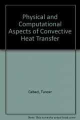 9780387120973-0387120971-Physical and Computational Aspects of Convective Heat Transfer