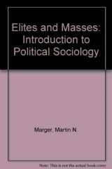 9780442254100-0442254105-Elites and masses: An introduction to political sociology