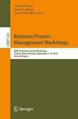 9783030116408-3030116409-Business Process Management Workshops: BPM 2018 International Workshops, Sydney, NSW, Australia, September 9-14, 2018, Revised Papers (Lecture Notes in Business Information Processing, 342)
