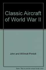 9780811904605-0811904601-Classic Aircraft of World War II