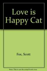 9781557040848-1557040842-Love Is a Happy Cat