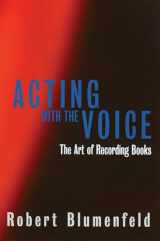 9780879103019-0879103019-Acting with the Voice: The Art of Recording Books (Limelight)