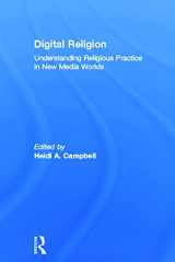 9780415676106-041567610X-Digital Religion: Understanding Religious Practice in New Media Worlds